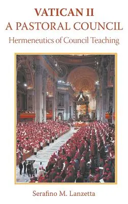 Vatican II : Un concile pastoral, Herméneutique de l'enseignement du concile - Vatican II: A Pastoral Council, Hermeneutics of Council Teaching