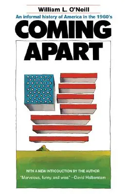 La séparation : Une histoire informelle de l'Amérique des années 1960 - Coming Apart: An Informal History of America in the 1960s