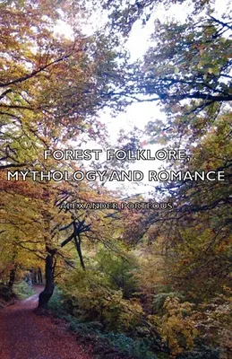 Folklore, mythologie et roman de la forêt - Forest Folklore, Mythology and Romance