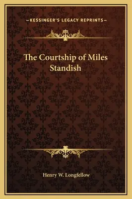 La cour de Miles Standish - The Courtship of Miles Standish