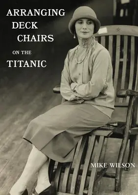 L'arrangement des chaises de pont sur le Titanic - Arranging Deck Chairs on the Titanic