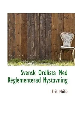 Svensk Ordlista Med Reglementerad Nystavning (en anglais) - Svensk Ordlista Med Reglementerad Nystavning