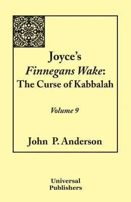 Joyce's Finnegans Wake : La Malédiction de la Kabbale Volume 9 - Joyce's Finnegans Wake: The Curse of Kabbalah Volume 9