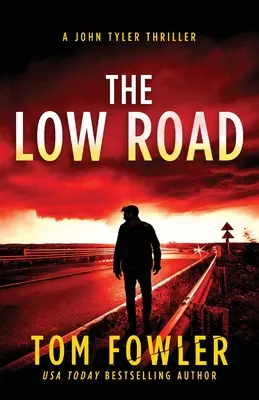 The Low Road : Un roman policier de C.T. Ferguson - The Low Road: A John Tyler Thriller