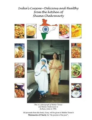 La cuisine indienne - Délicieuse et saine de la cuisine de Shuma Chakravarty - India's Cuisine - Delicious and Healthy from the Kitchen of Shuma Chakravarty