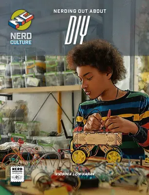 Le bricolage : un sujet d'intérêt pour les nerds - Nerding Out about DIY