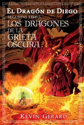 Le dragon de Diego, deuxième livre : Les Dragons de la Faille Oscure - El Dragon de Diego, Segundo Libro: Los Dragones de la Grieta Oscura