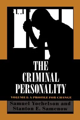 La personnalité criminelle : Un profil pour le changement - The Criminal Personality: A Profile for Change