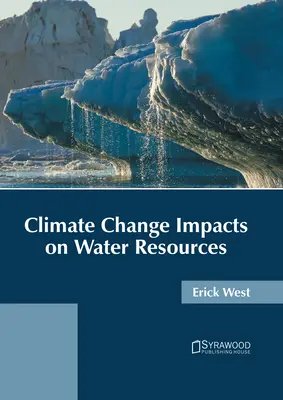 Impacts du changement climatique sur les ressources en eau - Climate Change Impacts on Water Resources