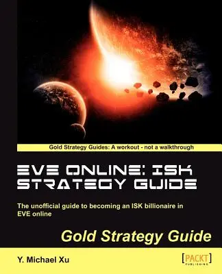 Eve Online : Isk Strategy Guide - Eve Online: Isk Strategy Guide