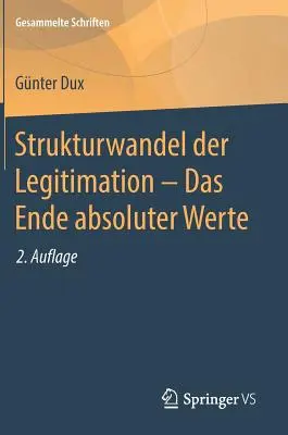 Strukturwandel Der Legitimation - Das Ende Absoluter Werte (en anglais) - Strukturwandel Der Legitimation - Das Ende Absoluter Werte