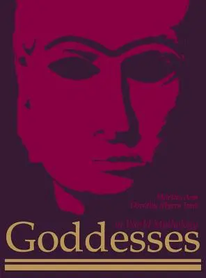 Les déesses dans la mythologie mondiale - Goddesses in World Mythology
