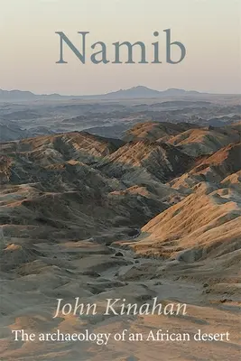 Namib : L'archéologie d'un désert africain - Namib: The Archaeology of an African Desert