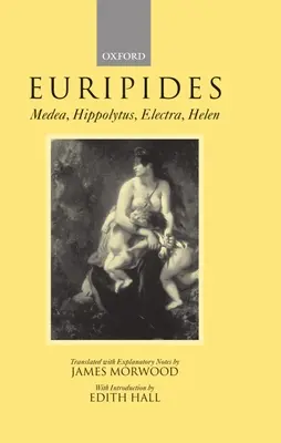 Médée, Hippolyte, Électre, Hélène - Medea, Hippolytus, Electra, Helen