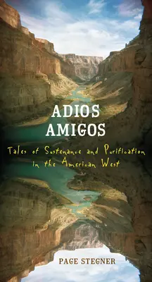 Adios Amigos : Histoires de subsistance et de purification dans l'Ouest américain - Adios Amigos: Tales of Sustenance and Purification in the American West