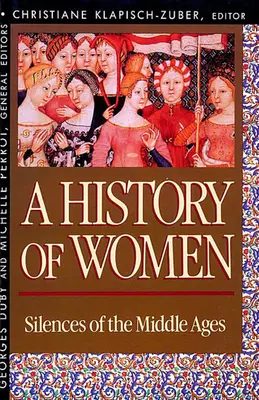 Histoire des femmes en Occident, Volume II : Les silences du Moyen Âge - History of Women in the West, Volume II: Silences of the Middle Ages
