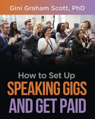 Comment organiser des conférences et se faire payer - How to Set Up Speaking Gigs and Get Paid