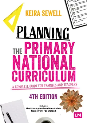 Planification du programme national d'enseignement primaire : Un guide complet pour les stagiaires et les enseignants - Planning the Primary National Curriculum: A Complete Guide for Trainees and Teachers