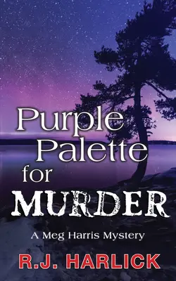 Une palette violette pour le meurtre : Un mystère de Meg Harris - Purple Palette for Murder: A Meg Harris Mystery