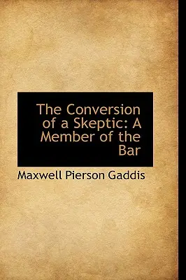 La conversion d'un sceptique : Un membre du barreau - The Conversion of a Skeptic: A Member of the Bar