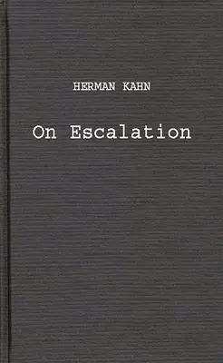 Sur l'escalade : Métaphores et scénarios - On Escalation: Metaphors and Scenarios