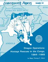 Opérations Dragon : Sauvetage d'otages au Congo, 1964-1965 - Dragon Operations: Hostage Rescues in the Congo, 1964-1965