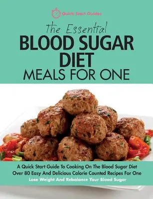 The Essential Blood Sugar Diet Meals For One : A Quick Start Guide To Cooking On The Blood Sugar Diet. Plus de 80 recettes faciles et délicieuses à base de calories. - The Essential Blood Sugar Diet Meals For One: A Quick Start Guide To Cooking On The Blood Sugar Diet. Over 80 Easy And Delicious Calorie Counted Recip