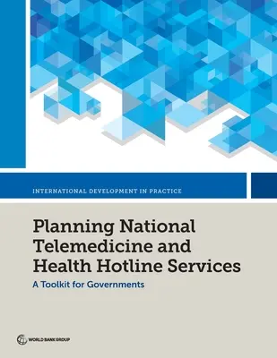 Planification des services nationaux de télémédecine et d'assistance téléphonique en matière de santé - Planning National Telemedicine and Health Hotline Services