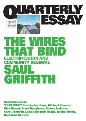 Les fils qui relient : L'électrification et le renouveau communautaire : Essai trimestriel 89 - The Wires That Bind: Electrification and Community Renewal: Quarterly Essay 89