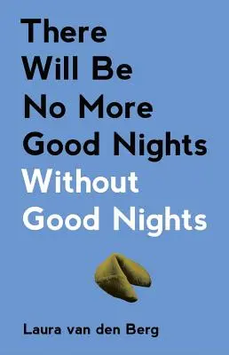 Il n'y aura plus de bonnes nuits sans bonnes nuits - There Will Be No More Good Nights Without Good Nights