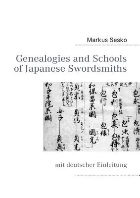 Généalogies et écoles des sabreurs japonais : mit deutscher Einleitung - Genealogies and Schools of Japanese Swordsmiths: mit deutscher Einleitung