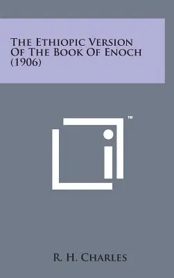 La version éthiopienne du livre d'Hénoch (1906) - The Ethiopic Version of the Book of Enoch (1906)