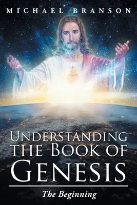 Comprendre le livre de la Genèse : Le commencement - Understanding the Book of Genesis: The Beginning
