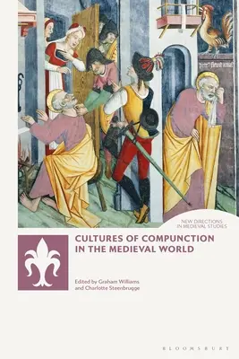 Les cultures de la compassion dans le monde médiéval - Cultures of Compunction in the Medieval World