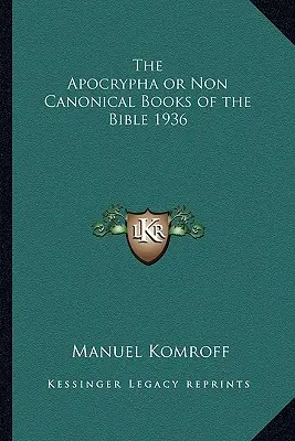 Les Apocryphes ou livres non canoniques de la Bible 1936 - The Apocrypha or Non Canonical Books of the Bible 1936