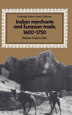 Les marchands indiens et le commerce eurasien, 1600 1750 - Indian Merchants and Eurasian Trade, 1600 1750