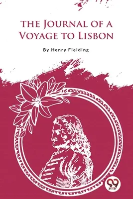 Le journal d'un voyage à Lisbonne - The Journal of a Voyage to Lisbon