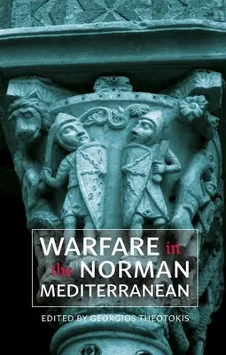 La guerre dans la Méditerranée normande - Warfare in the Norman Mediterranean