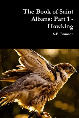 Le livre de Saint Albans : Partie 1 - Hawking - The Book of Saint Albans: Part 1 - Hawking