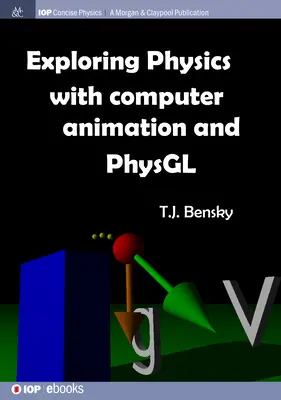 Explorer la physique avec l'animation informatique et PhysGL - Exploring physics with computer animation and PhysGL