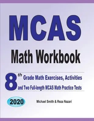 MCAS Math Workbook : 8th Grade Math Exercises, Activities, and Two Full-Length MCAS Math Practice Tests (en anglais) - MCAS Math Workbook: 8th Grade Math Exercises, Activities, and Two Full-Length MCAS Math Practice Tests