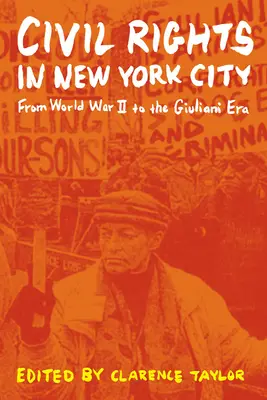 Les droits civils dans la ville de New York : De la Seconde Guerre mondiale à l'ère Giuliani - Civil Rights in New York City: From World War II to the Giuliani Era