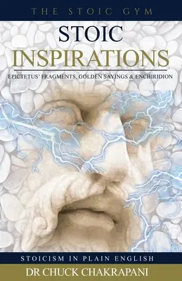 Inspirations stoïciennes : Fragments d'Épictète, Dits d'or et Enchiridion - Stoic Inspirations: Epictetus' Fragments, Golden Sayings & Enchiridion