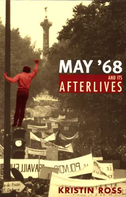 Mai 68 et ses lendemains - May '68 and Its Afterlives
