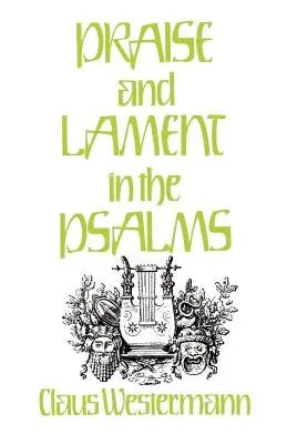 Louanges et lamentations dans les Psaumes - Praise and Lament in the Psalms