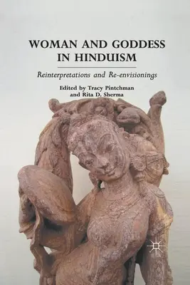 Femme et déesse dans l'hindouisme : Réinterprétations et révisions - Woman and Goddess in Hinduism: Reinterpretations and Re-Envisionings