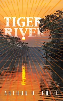 Tiger River : Un roman fantastique classique - Tiger River: A Classic Fantasy Novel