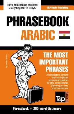 Dictionnaire de phrases anglais-égyptien arabe et mini-dictionnaire de 250 mots - English-Egyptian Arabic phrasebook and 250-word mini dictionary