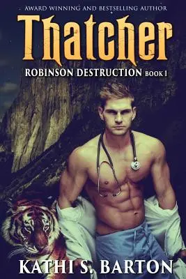 Thatcher : Robinson Destruction - Paranormal Tiger Shifter Romance - Thatcher: Robinson Destruction - Paranormal Tiger Shifter Romance