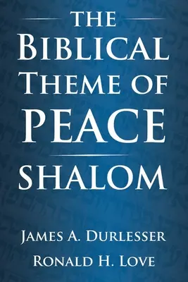 Le thème biblique de la paix / Shalom - The Biblical Theme of Peace / Shalom